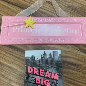 - Lot of 2 signs Princess of Everything! & Dream Big